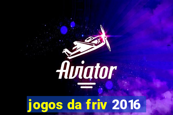 jogos da friv 2016